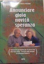 Annunciare gioia novità speranza