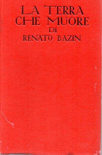 La terra che muore di Renato Bazin - René Bazin - copertina