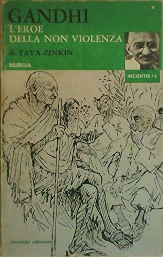 Gandhi. L'eroe della non violenza - Taya Zinkin - copertina