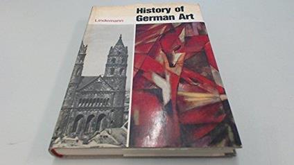 History of German Art: Painting, Sculpture, Architecture - Gottfried Lindemann - copertina