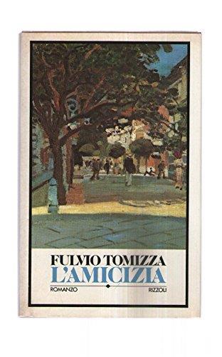 L' amicizia - Fulvio Tomizza - copertina