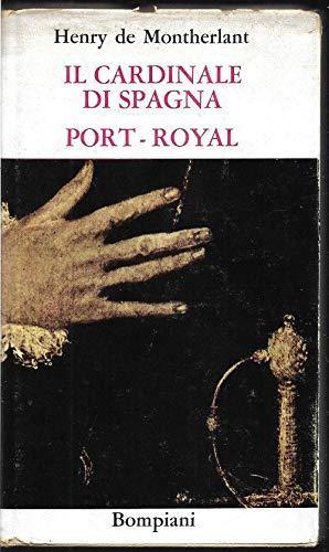 Il cardinale di Spagna Port-Royal - Henry de Montherlant - copertina