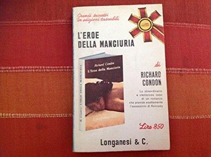 L' Eroe Della Manciuria - Richard Condon - copertina