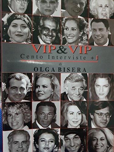 Vip & vip. Cento interviste + 1 - Olga Bisera - copertina