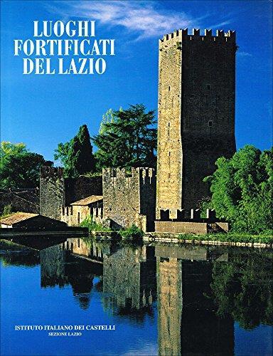 Luoghi fortificati del Lazio. Atlante fotografico. Volume I - Carlo Unia - copertina