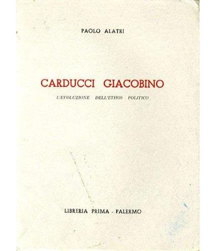Carducci giacobino - Paolo Alatri - copertina