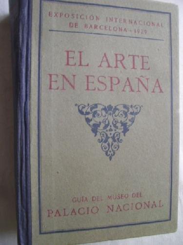 El Arte En España. Guía Del Museo Del Palacio Nacional. [Tapa Dura] By 0 - copertina