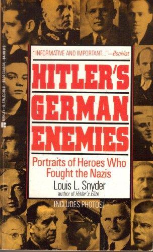 Hitler's German Enemies: Portraits of Heroes Who Fought the Nazis - Louis Snyder - copertina