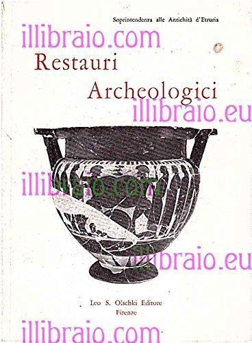 Restauri Archeologici. Mostra dei restauri sulle opere d'arte del Museo Archeologico di Firenze danneggiate dall'alluvione del 4 novembre 1966 - copertina