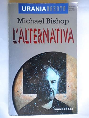 L' Alternativa-Bishop-Ed.Urania Argento - Alberto Mondadori - copertina