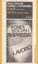 Capire l'economia. Dizionario critico del capitalismo contemporaneo. Volume secondo. Fondi sociali impresa lavoro - Renzo Stefanelli - copertina