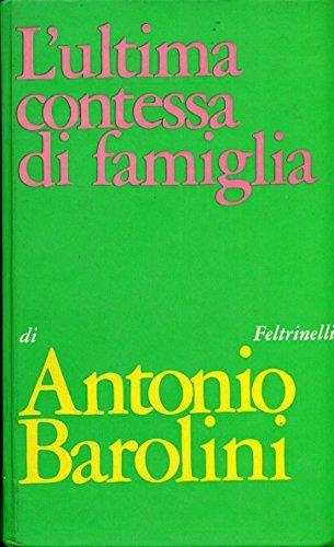 L' Ultima Contessa Di Famiglia - Antonio Barolini - copertina