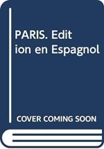 Paris. Edition En Espagnol