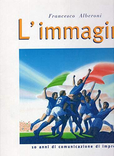 L' Immagine - 10 anni di comunicazione di impresa - Francesco Alberoni - copertina