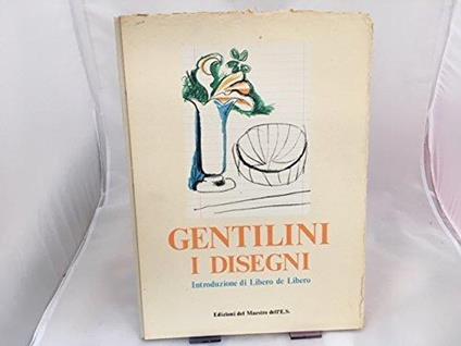 Gentilini I Disegni - Libero De Libero - copertina