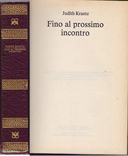 Fino Al Prossimo Incontro Club Degli Editori 1989 - Judith Krantz - copertina