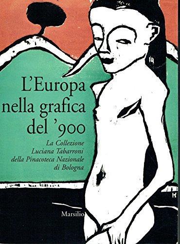 L' Europa nella grafica del '900 : la Collezione Luciana Tabarroni della Pinacoteca nazionale di Bologna - Luciana Tabarroni - copertina