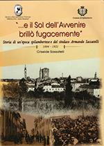 ... e il sol dell'avvenire brillò fugacemente: storia di un'epoca spilambertese e del sindaco Armando Sassatelli : 1894-1921