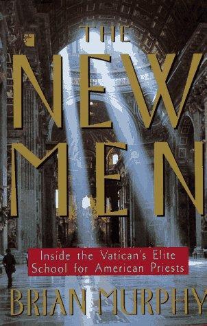 The New Men: Inside the Vatican's Elite School for American Priests - copertina