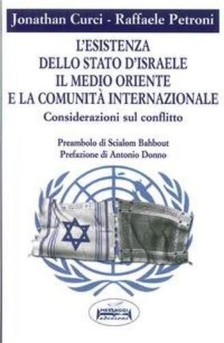 L' Esistenza dello Stato d'Israele. Il Medio Oriente e la Comunità Internazionale. Considerazioni sul Conflitto - copertina