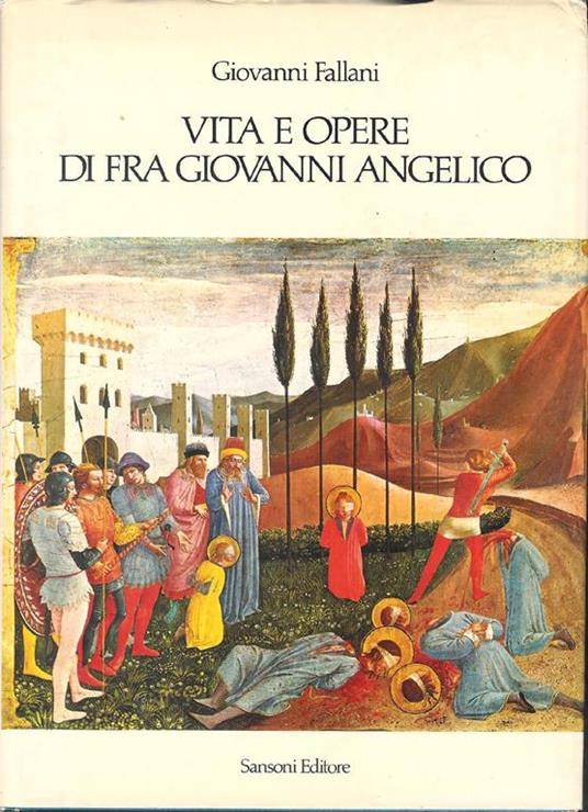 Vita e opere di Fra Giovanni Angelico - Giovanni Fallani - copertina