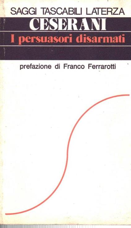 I persuasori disarmati - Gian Paolo Ceserani - copertina