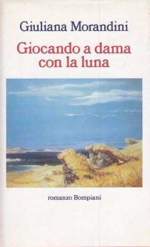 Giocando a dama con la luna - Giuliana Morandini - copertina