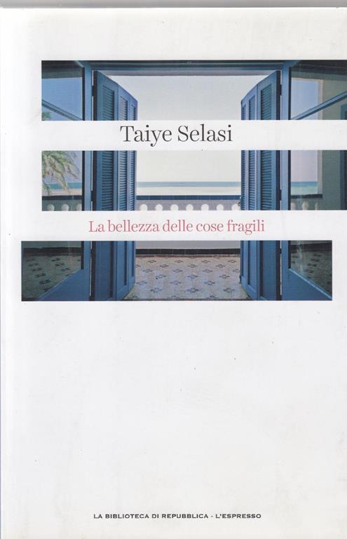 La bellezza delle cose fragili - Taiye Selasi - copertina