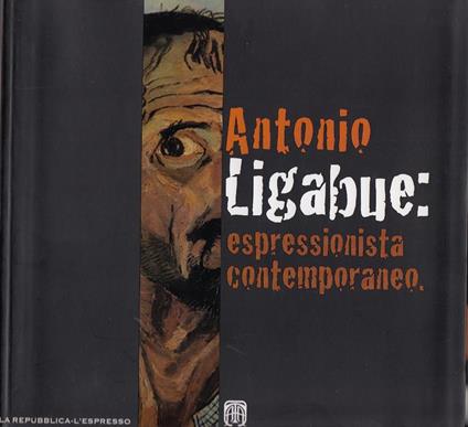Antonio Ligabue: espressionista contemporaneo - copertina