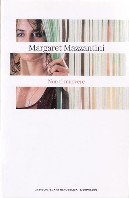 Non ti muovere - Margaret Mazzantini - copertina