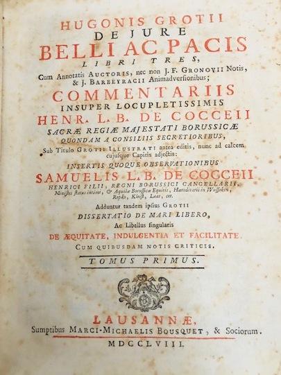 Hugonis Grotii De Jure Belli Ac Pacis Libri Tres Cum Annotatis Auctoris, Nec Non J. F. Gronovii Notis Et J. Barbeyracii Animadversionibus, Commentariis... Henr. L. B. De Cocceii... Adjectis, Insertis Quoque Observationibus Samuelis L. B. De Cocceii. - Ugo Grozio - 2