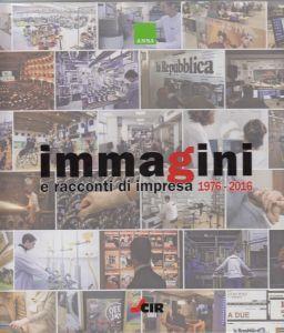 Immagini E Racconti Di Impresa 1976-2016 - copertina