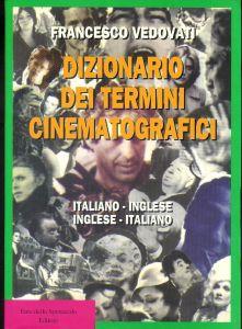 Dizionario dei termini cinematografici : italiano-inglese, inglese-italiano - copertina