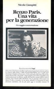 Renzo Paris : una vita per la generazione : un saggio-conversazione - copertina