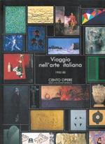 Viaggio nell'arte italiana 1950-80 - cento opere dalla collezione Farnesina