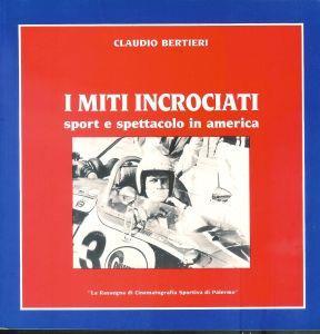 I miti incrociati - sport e spettacolo in America - Claudio Bertieri - copertina