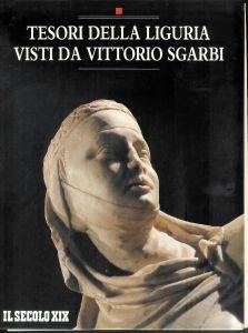 Tesori della Liguria visti da Vittorio Sgarbi - Vittorio Sgarbi - copertina