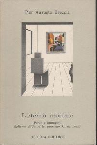 L' eterno Mortale. Parole e immagini dedicate all'Uomo del prossimo Rinascimento - P. Augusto Breccia - copertina