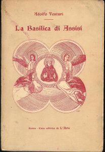 La Basilica di Assisi - Adolfo Venturi - copertina