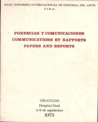 Ponencias Y Comunicaciones.Communications Et Rapports.Papers And Reports. Xxiii Congreso Internacional De Historia Del Arte - C.I.H.A - copertina