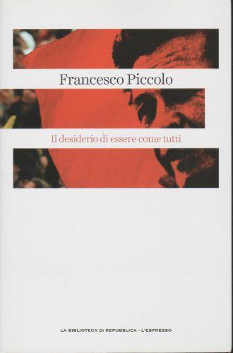 Il desiderio di essere come tutti - Francesco Piccolo - copertina