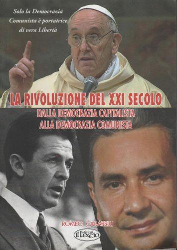 La rivoluzione del 21. secolo : dalla democrazia capitalista alla democrazia comunista : (il manifesto del comunismo democratico) - Romeo Carapelli - copertina