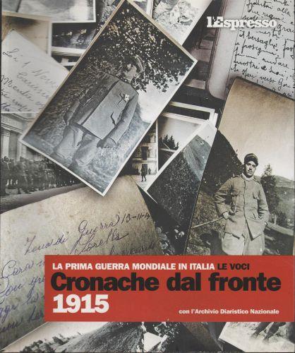 Cronache Dal Fronte 1915 La Prima Guerra Mondiale In Italia Le Voci - copertina