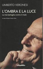 L' ombra e la luce - La mia battaglia contro il male