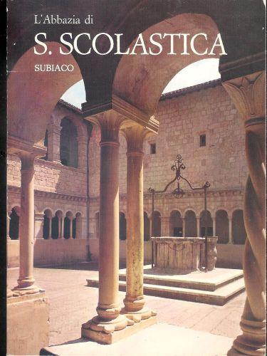 L' Abbazia Di S. Scolastica. Subiaco . Guida Storico-Artistica - copertina