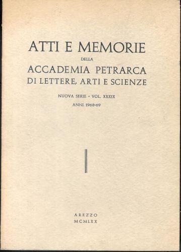 Atti e memorie della Accademia Petrarca di Lettere, Arti e Scienze nuova serie Vol. XXXIX anni 1968-69 - copertina