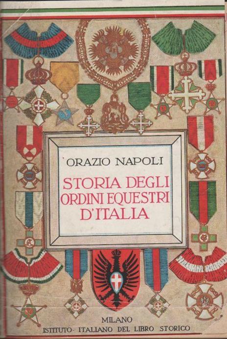 Storia Degli Ordini Equestri D'Italia - Orazio Napoli - copertina