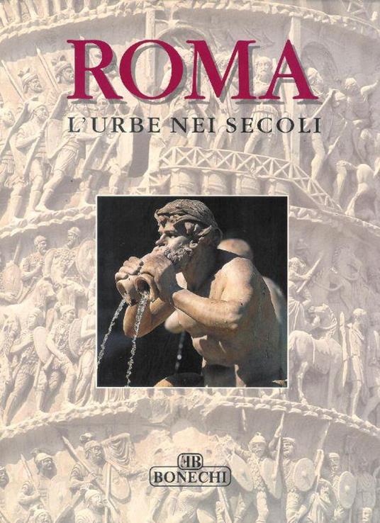Roma : l' Urbe nei secoli - copertina