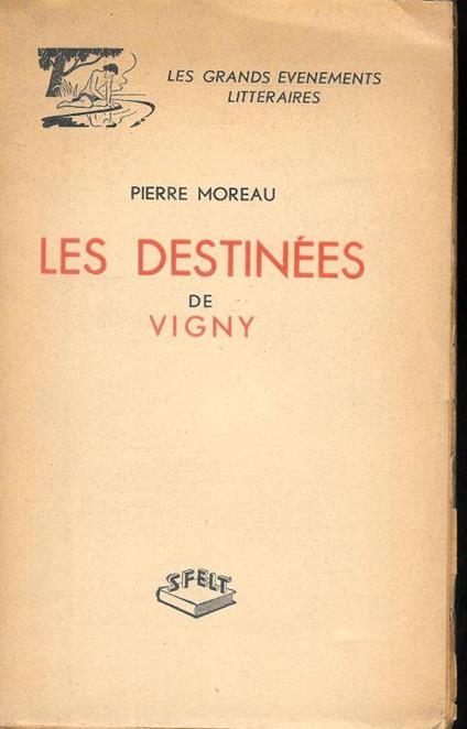 Les Destinees De Vigny - Collection Les Grands Evenements Litteraires - Pierre Moreau - copertina