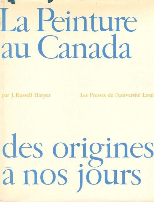 La peinture au Canada des origines a nos jours - copertina